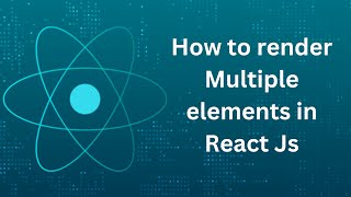 How to Render Multiple Elements in React JS | Best Practices & Examples 2025