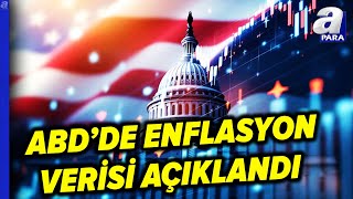 ABD Aralık Ayı Enflasyon Verisi Açıklandı! ABD Aralık 2024 Enflasyonu Yüzde Kaç Oldu? | A Para