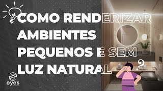 O SEGREDO para renderizar AMBIENTES PEQUENOS... (DICA DE OURO)