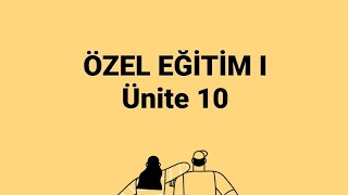 Özel Eğitim I | Ünite 10 | ata aöf | öğretmen tv