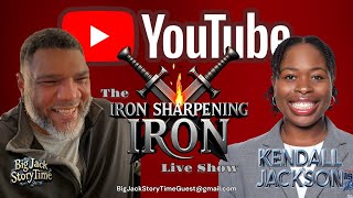 The Iron Sharpening Iron Show with Special Guest Kendall Jackson