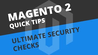 25 Ultimate Security Checks and Habits for Magento 2