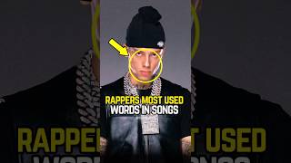 Rappers Most Used Words