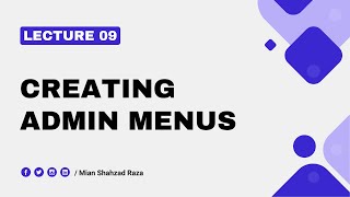 Lecture 09 - Creating Plugin Admin Menus - WP Plugin Development Course 2025