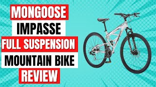 Mongoose Impasse Full Suspension Mountain Bike Review