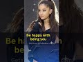 Ariana Grande: Be happy with being you #quotes #motivation