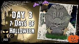 Day 3 - 7 Days of Halloween 2022 - Ghastly Gravestone