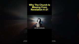 Why The Church Is Missing From Revelation 4 21