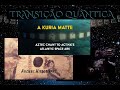 A Kuria Matte - Canto Asteca usado para ativar Arca Espacial - Michael Salla Legendado