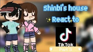 Shinbi house react to TikTok✨||-part 3 (END)