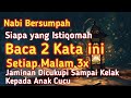 Sungguh Dahsyat!!! Istiqomah Baca 2 Kata ini Setiap Hari!? Allah Cukupkan Rezekimu sampai Anak Cucu