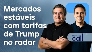 🔴 19/02/25 Mercados estáveis com tarifas de Trump no radar | Morning Call