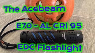 Acebeam E70-AL CRI 95 EDC Flashlight unboxing \u0026 Review with Beamshots