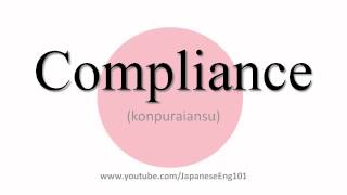 How to Pronounce Compliance