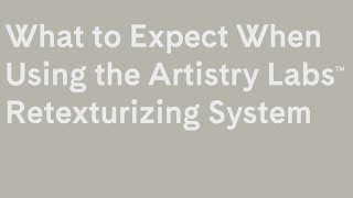 What to Expect When Using the Artistry Labs Retexturizing System