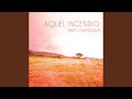 Aquel Incendio (feat. Barney Mcall, Jonathan Maron, Bill Campbell)