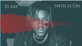 10 AM - Switch On (Official Lyric Video)