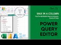 25. Find MAX Value In A Column | Power Query Editor Maximum