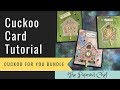 Cuckoo for You & Cuckoo Clock Dies by Stampin’ Up! - Interactive Card Tutorial