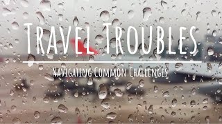 Travel Troubles:  Navigating Common Challenges