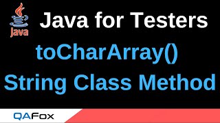Java for Testers - Part 109 - toCharArray() String Method