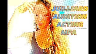🎭 WHAT TO EXPECT: JUILLIARD MFA ACTING AUDITION 🎭
