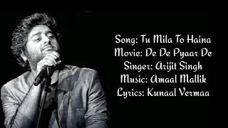 Tu Mila To Haina Full Song with lyrics Arijit singh _Amaal MALIK_ Ajay Devgan  De De  Pyaar De