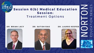 Session 6 (b): GI Treatment Options by Dr. Lacy, Dr. Rao, & Dr. Keefer - NES 2021