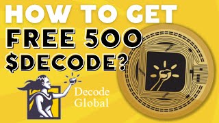 CREATE AN ACCOUNT AND GET 500 $DECODE FOR FREE! | DECODE GLOBAL (FULL REVIEW)