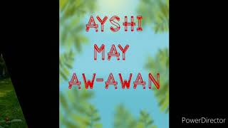 Ayshi may aw-awan          Oway Adivay