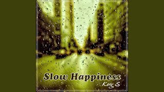 Slow Happiness