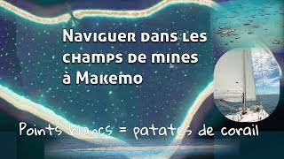 Découverte de l'atoll de Makemo en navigant sur des champs de mines