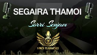 Sorri Senjam - Segaira Thamoi (Manipuri Karaoke Version)