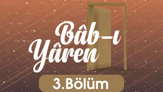 Bab-ı Yaren 3. Bölüm - Vehbi Güler | Berat TV