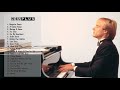 Richard Clayderman Greatest Hits Best Songs Of Richard Clayderman Richard Clayderman Playlist