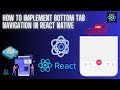 How to Implement Bottom Tab Navigation in React Native | React Native Navigation | React Native