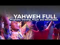 Yahweh full song. Experience God,s power.