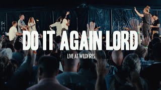 DO IT AGAIN LORD (Live at Wildfires) | KXC