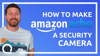 Turn your Amazon Echo Show into a security camera!