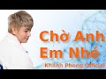 Chờ Anh Em Nhé - Khánh Phong | OFFICIAL LYRIC VIDEO | new hit 2021|