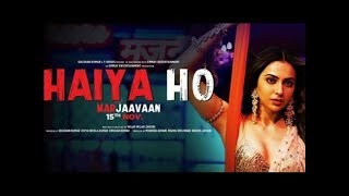 Haiya Ho Full Video Song | Rakul , Ritesh , Sidarth | Chahe Meri Jaan Tu Le Le