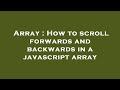 Array : How to scroll forwards and backwards in a javascript array