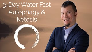 3-Day Water Fast Journey | Ketosis, Autophagy \u0026 My Protocol