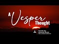 A Vesper Thought: WJC Vesper Service (Ep. 4) May 15, 2020