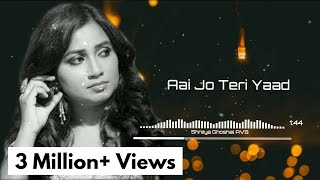 Aai Jo Teri Yaad | Saaya | Shreya Ghoshal | AVS