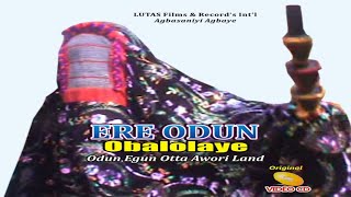 ERE OBALOLAYE - ODUN EGUN OTTA AWORI LAND