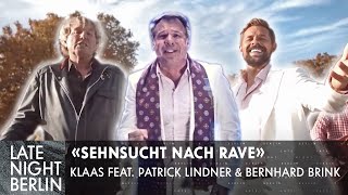 Sehnsucht nach Rave: Klaas, Patrick Lindner \u0026 Bernhard Brink singen Schlager | Late Night Berlin