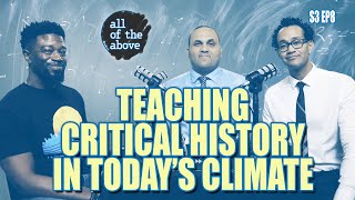 Teaching History as the World Burns w/ Leo Glaze – All of the Above Season 3 Ep. 8 FULL EPISODE