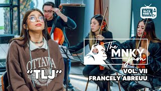 TLJ | @FrancelyAbreuu X THE MNKY JAM VOL. VII