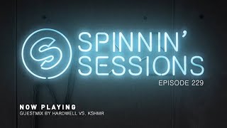 Spinnin' Sessions 229 - Guests: Hardwell vs. KSHMR
